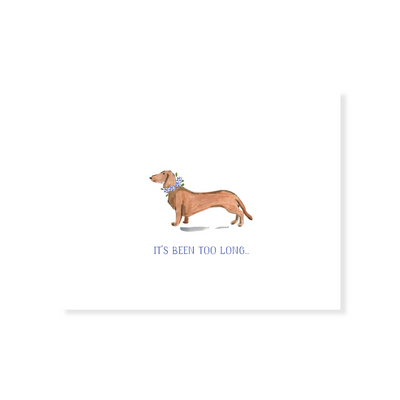 Dachshund "it's been too long" Thinking of You Note Cards