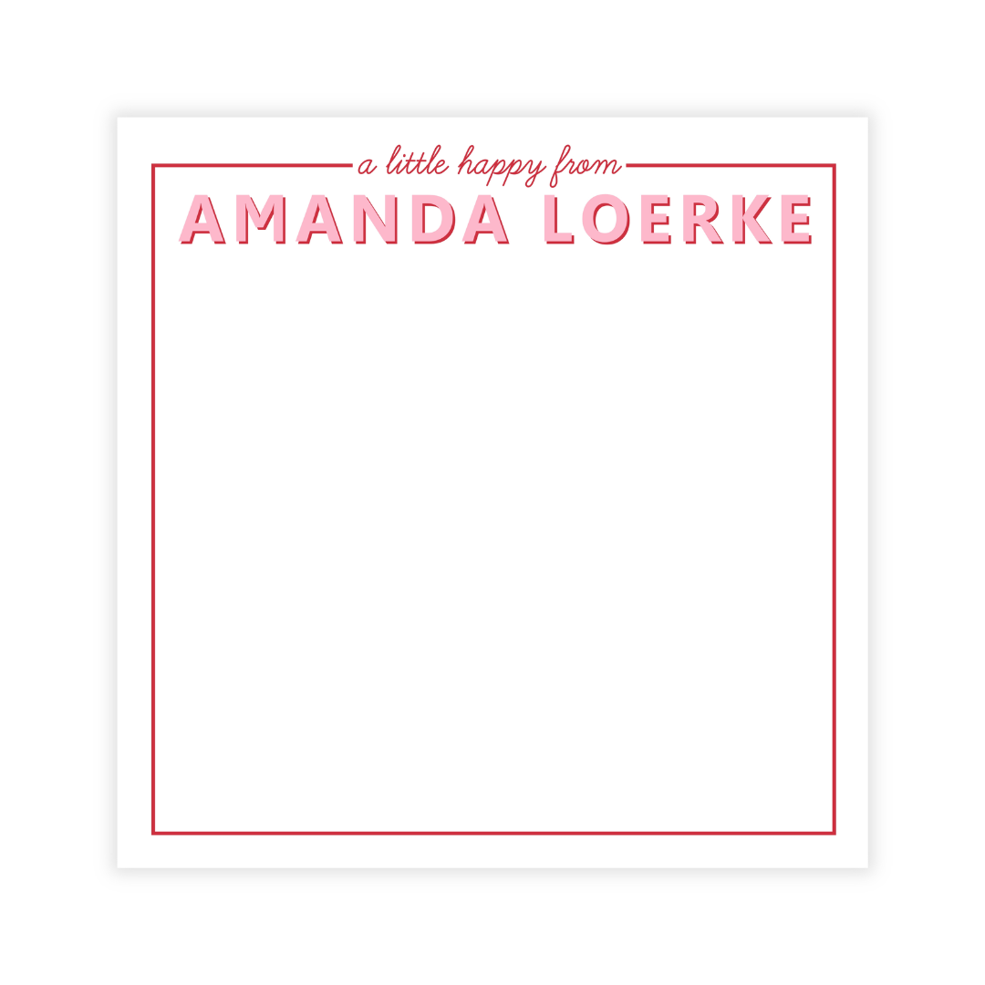 "A Little Happy" Semi-Custom Personalized Square Notepad