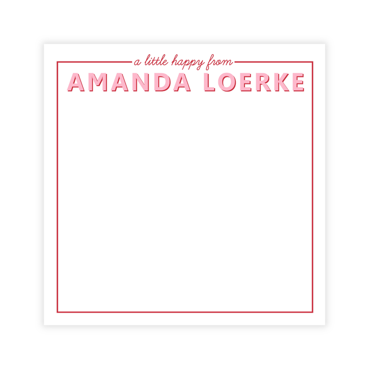 "A Little Happy" Semi-Custom Personalized Square Notepad